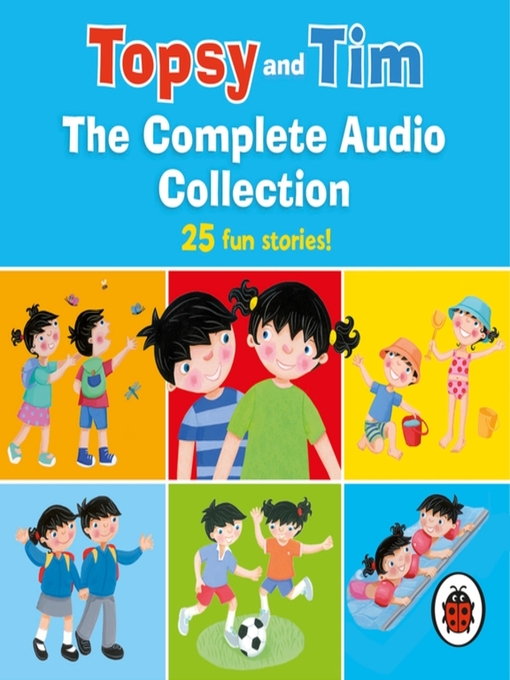 Title details for Topsy and Tim--The Complete Audio Collection by Jean Adamson - Available